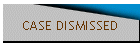 CASE DISMISSED
