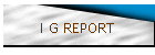 I G REPORT
