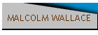 MALCOLM WALLACE