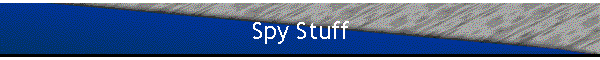 Spy Stuff