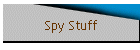 Spy Stuff