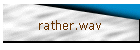 rather.wav